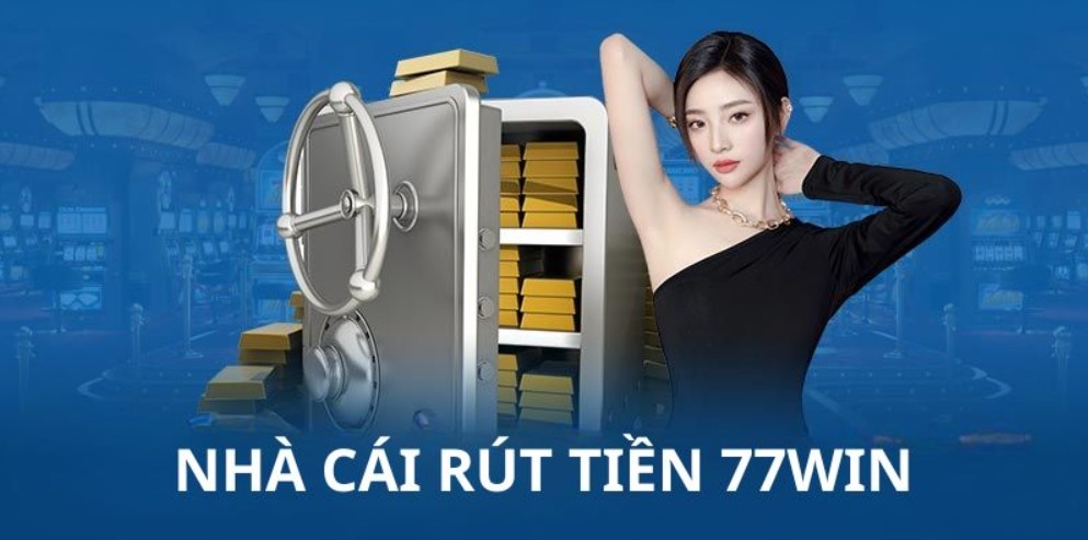 Rút Tiền 77Win Đảm bảo số dư tối thiểu để rút tiền 77Win
